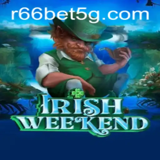 IrishWeekend: Descubra a Emoção do Novo Jogo com r66bet